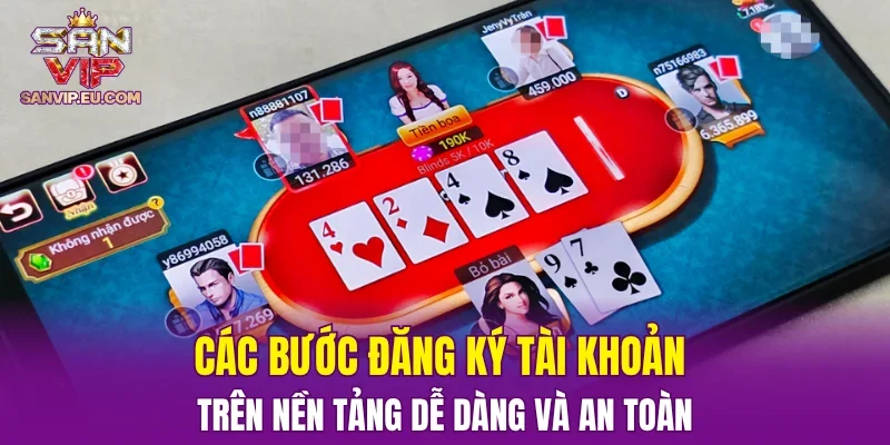 Các bước đăng ký tài khoản trên nền tảng dễ dàng và an toàn