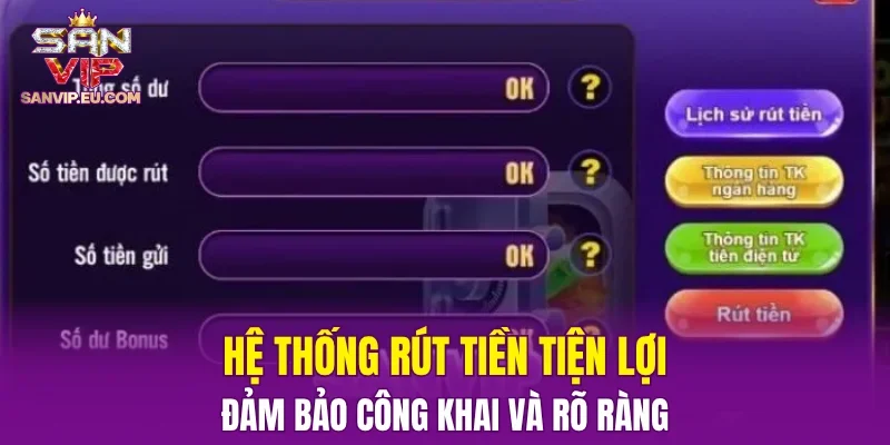Hệ thống rút tiền tiện lợi, đảm bảo công khai và rõ ràng